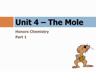 Unit 4 – The Mole