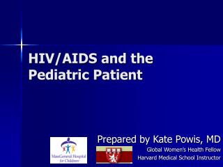 HIV/AIDS and the Pediatric Patient