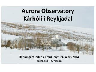Aurora Observatory Kárhóli í Reykjadal