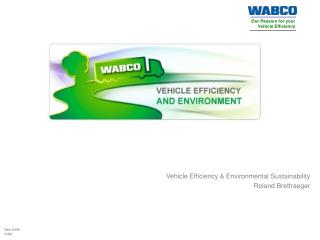 Vehicle Efficiency &amp; Environmental Sustainability Roland Brettraeger