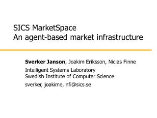 SICS MarketSpace An agent-based market infrastructure