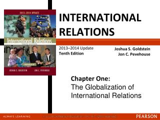 INTERNATIONAL RELATIONS 2013–2014 Update Tenth Edition