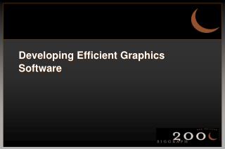 Developing Efficient Graphics Software