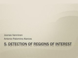 5. Detection of Regions of Interest