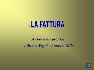 A cura delle prof.sse: Adriana Vegni e Antonia Rillo