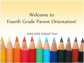 Welcome to Fourth Grade Parent Orientation!