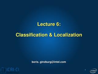 Lecture 6: Classification &amp; Localization