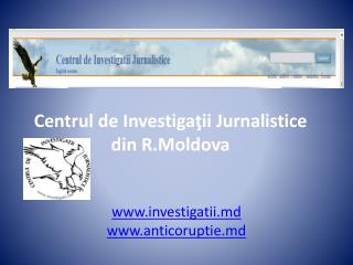 Centrul de Investigaţii Jurnalistice din R.Moldova