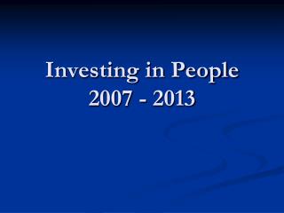 Investing in People 2007 - 2013