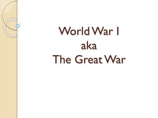 World War I aka The Great War