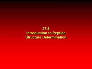 27.8 Introduction to Peptide Structure Determination