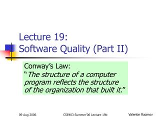 Lecture 19: Software Quality (Part II)