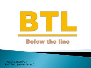 BTL Below the line