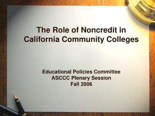 The Role of Noncredit in Calif. Community Colleges
