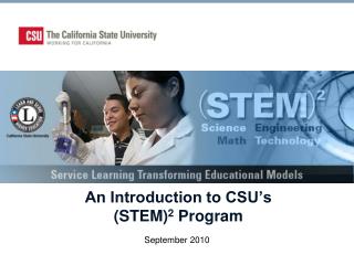 An Introduction to CSU’s (STEM) 2 Program