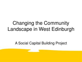 Changing the Community Landscape in West Edinburgh