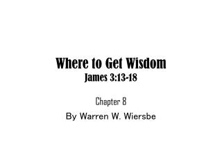 Where to Get Wisdom James 3:13-18