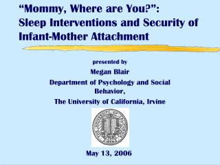“Mommy, Where are You?”: Sleep Interventions and Security of Infant-Mother Attachment