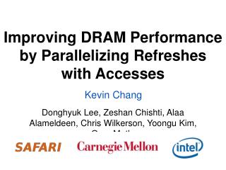 Improving DRAM Performance by Parallelizing Refreshes with Accesses