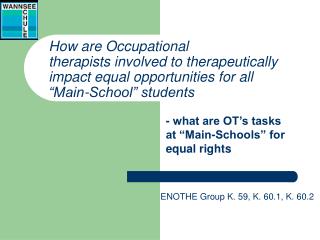 - what are OT’s tasks at “Main-Schools” for equal rights