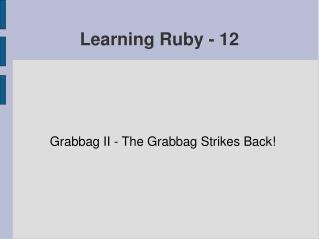 Learning Ruby - 12