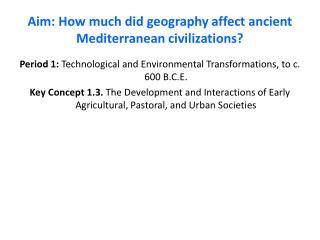 Aim: How much did geography affect ancient Mediterranean civilizations?