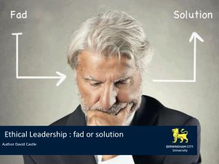 Ethical Leadership : fad or solution