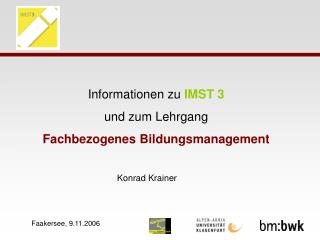 Informationen zu IMST 3 und zum Lehrgang Fachbezogenes Bildungsmanagement