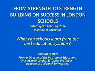 What can schools learn from the best education systems? Peter Mortimore