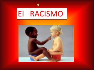 El RACISMO