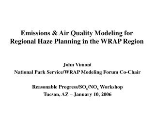 Emissions &amp; Air Quality Modeling for Regional Haze Planning in the WRAP Region