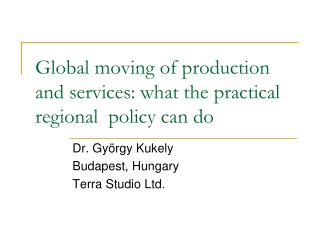 Global moving of production and services: what the practical regional  policy can do