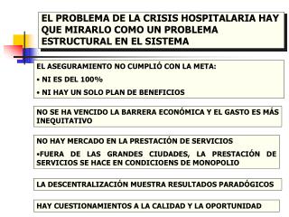 EL PROBLEMA DE LA CRISIS HOSPITALARIA HAY QUE MIRARLO COMO UN PROBLEMA ESTRUCTURAL EN EL SISTEMA