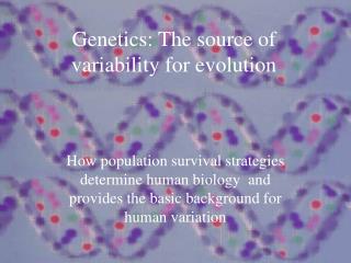 Genetics: The source of variability for evolution