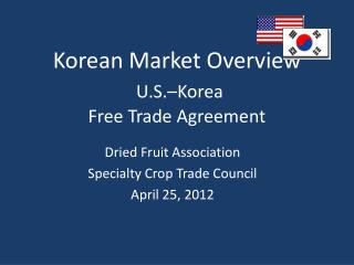 Korean Market Overview U.S.–Korea Free Trade Agreement
