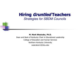 Hiring Gruntled Teachers Strategies for SBDM Councils