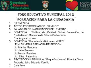 FORO EDUCATIVO MUNICIPAL 2012 ¨FORMACION PARA LA CIUDADANIA¨