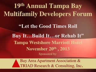 19 th Annual Tampa Bay Multifamily Developers Forum