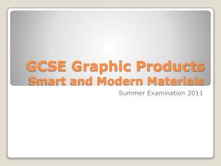 GCSE Graphic Products Smart and Modern Materials