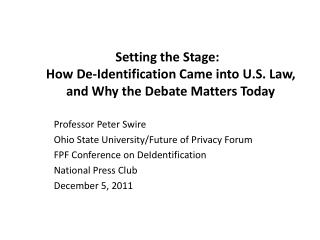 Setting the Stage:   How De-Identification Came into U.S. Law, and Why the Debate Matters Today