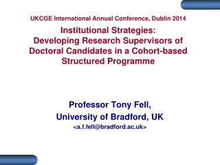 Professor Tony Fell, University of Bradford, UK &lt;a.f.fell@bradford.ac.uk&gt;