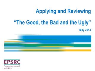 Applying and Reviewing “The Good, the Bad and the Ugly” May 2014