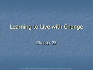 Learning to Live with Change