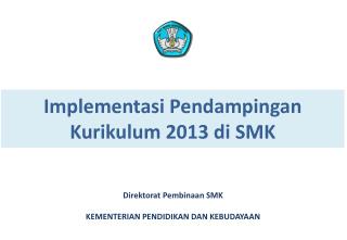 Implementasi Pendampingan Kurikulum 2013 di SMK