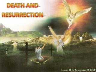DEATH AND RESURRECTION