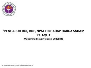 “PENGARUH ROI, ROE, NPM TERHADAP HARGA SAHAM PT. AQUA Muhammad Fauzi Yulianto, 20208846