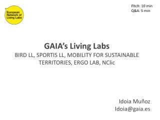 GAIA’s Living Labs BIRD LL, SPORTIS LL, MOBILITY FOR SUSTAINABLE TERRITORIES, ERGO LAB, NClic
