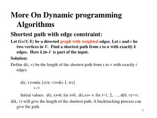 More On Dynamic programming Algorithms Shortest path with edge constraint: