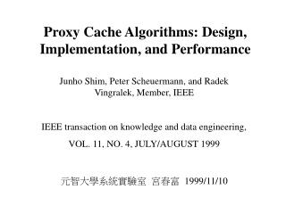 Proxy Cache Algorithms: Design, Implementation, and Performance