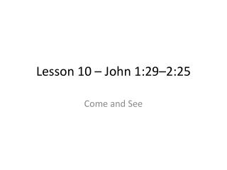 Lesson 10 – John 1:29–2:25